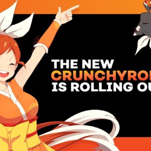 CrunchyRoll Commence Roll-Out of New User Experience to US Anime Fans